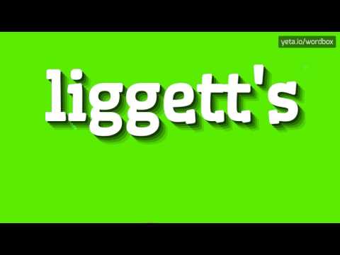 LIGGETT'S - HOW TO PRONOUNCE IT!?