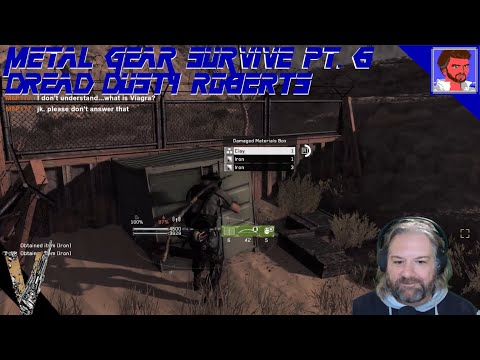 Metal Gear Survive - Pt. 6 - Dread Dusty Roberts