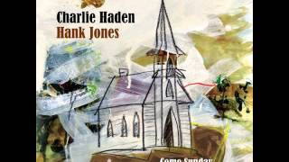 Charlie Haden and Hank Jones - Down by the Riverside (2011)