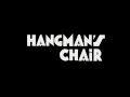 HANGMAN'S CHAIR - HOPE///DOPE///ROPE ...