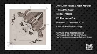 John Tejada & Justin Maxwell - All We Know