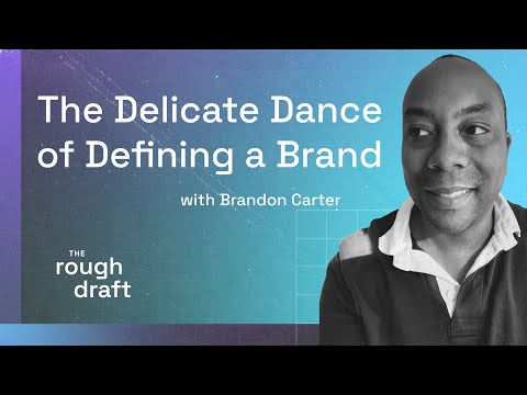 Brandon Carter on The Delicate Dance of Defining a Brand - YouTube