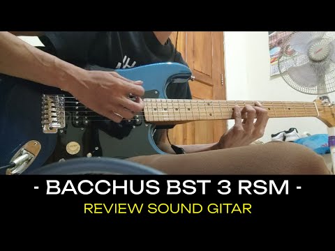 Review Sound Gitar Bacchus BST 3 RSM