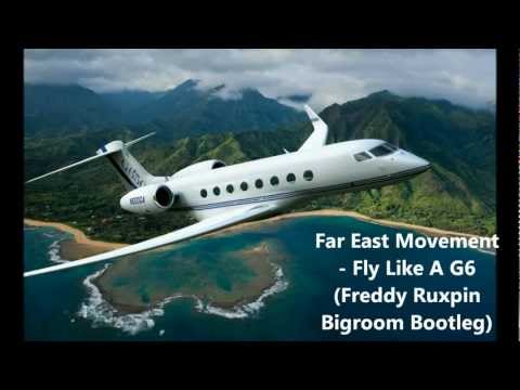 Far East Movement - Fly Like A G6 (Freddy Ruxpin Bigroom Bootleg)