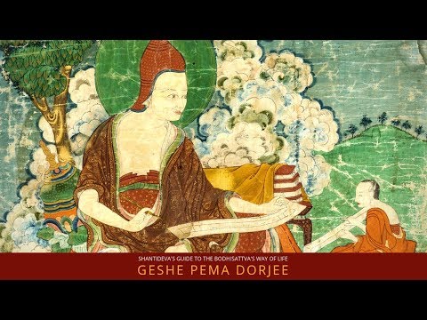 What is Shantideva's Guide to the Bodhisattva's Way of Life? Geshe Pema Dorjee : Buddhism Explained