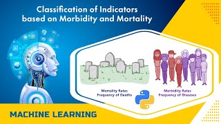 Classification Of Indicators Representing Causes of Morbidity And Mortality Machine Learning using python