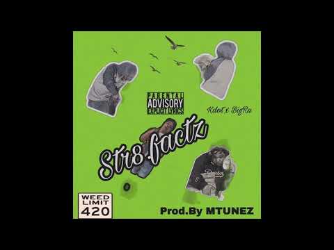 BigRu 125 x Kdot 600 - “STR8 FACTZ" OFFICIAL AUDIO PROD.MTunez