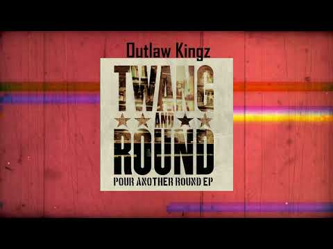 Twang and Round - Outlaw Kingz (Official Audio)