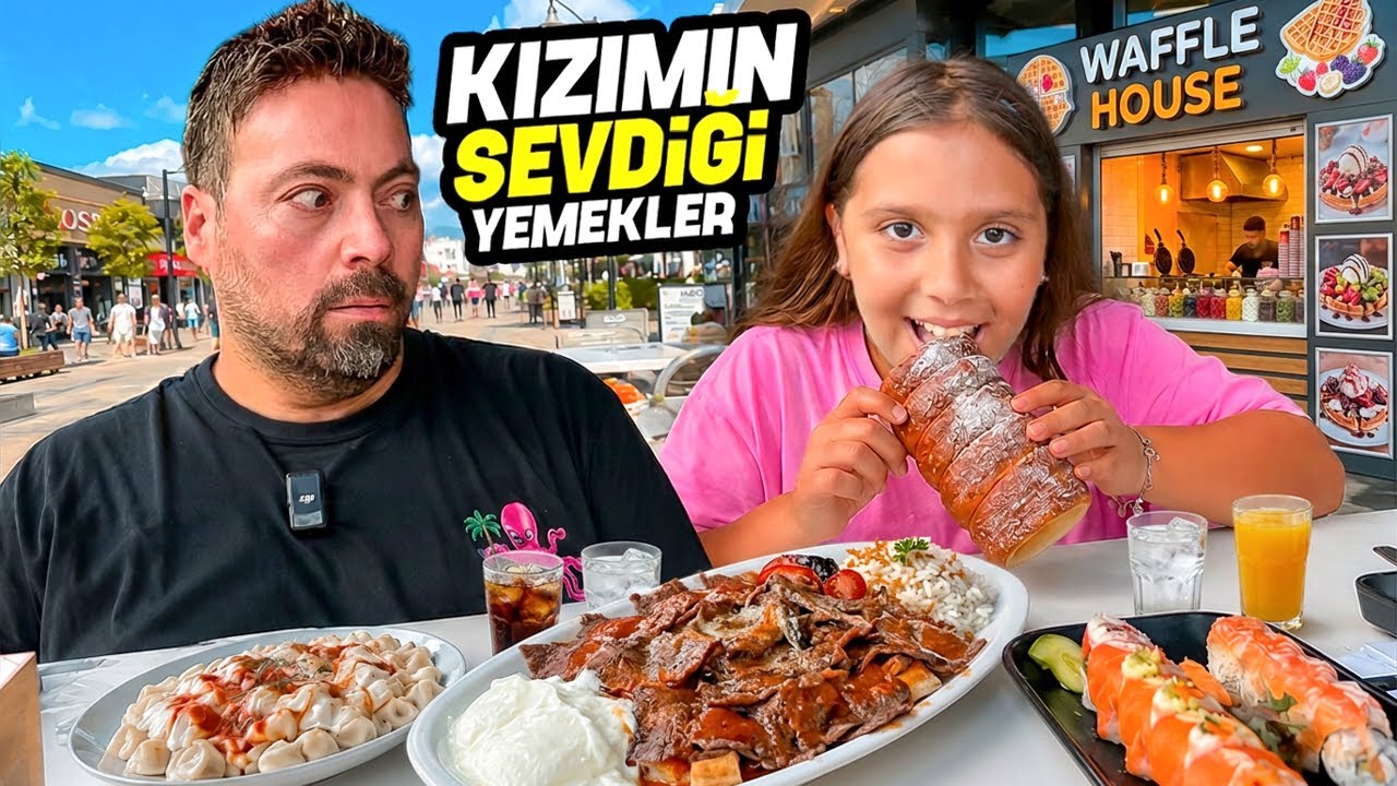KIZIMIN SEVDİĞİ YEMEKLERİ YEDİK!