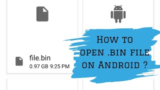 How to open .bin file on Android ?