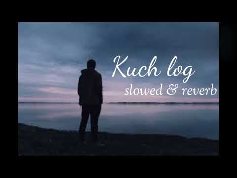 Kuch log bahut yaad aate hai {slowed & reverb} | best song | use headphones for best feel