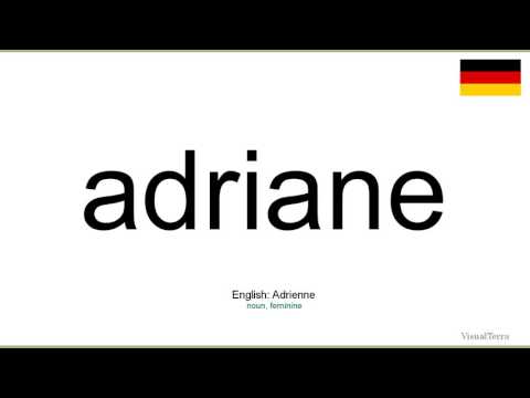 How to pronounce: Adriane (German)