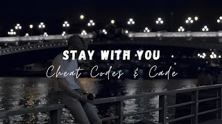 Stay With You - Cheat Codes &amp; Cade