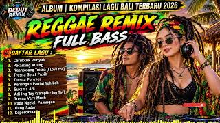 Download lagu Album Reggae Bali Remix | Kompilasi Lagu Reggae | Musik Reggae | Reggae | Lagu Bali Terbaru 2026 mp3
