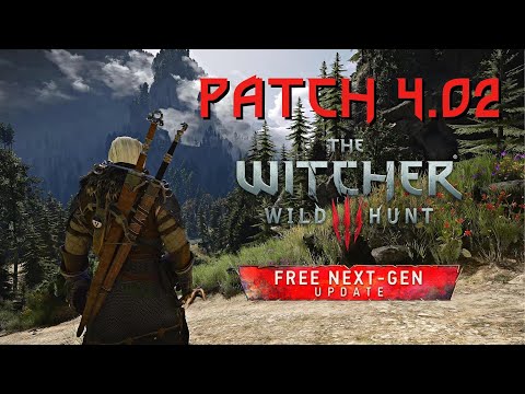 Witcher 3 : Next Gen | Patch 4.02