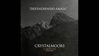 CRYSTALMOORS / Defendiendo Amaia