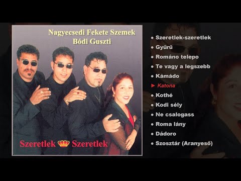 Bódi Guszti Nagyecsedi Fekete szemek - Szeretlek,szeretlek (teljes album)