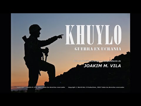 KHUYLO. Guerra en Ucrania | Trailer Oficial | ©Joakim M. Vila_2022
