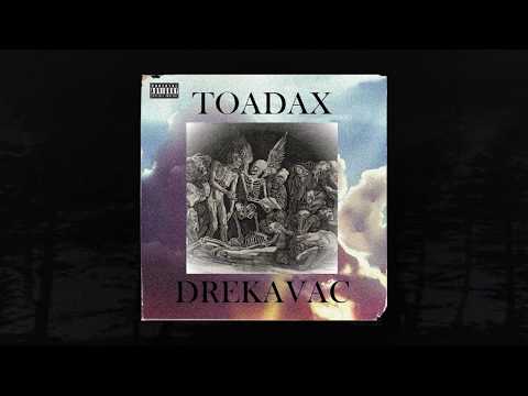 TOADAX! - DREKAVAC (Prod. TOADAX!) (MEMPHIS 66.6 EXCLUSIVE)