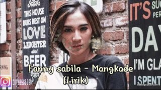 Download lagu Fanny sabila - Mangkade (Lirik) mp3