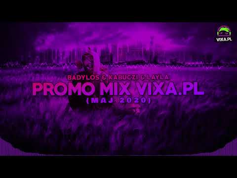 BadyLOS & Kabuczi & Layla - Promo Mix Vixa.pl (Maj 2020)