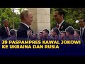 Jokowi Ke Rusia Dan Ukraina Dikawal 39 Paspampres
