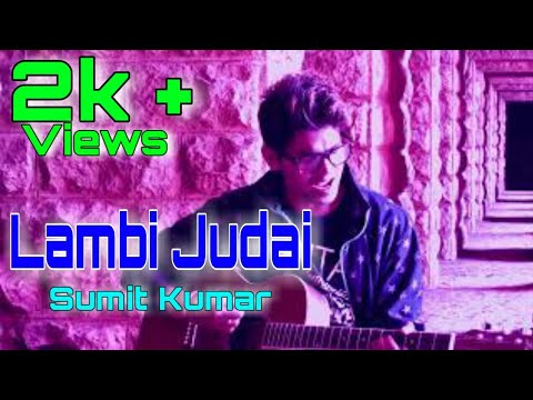 Sumit Kumar Music Lambi Judai-Sumit Kumar 