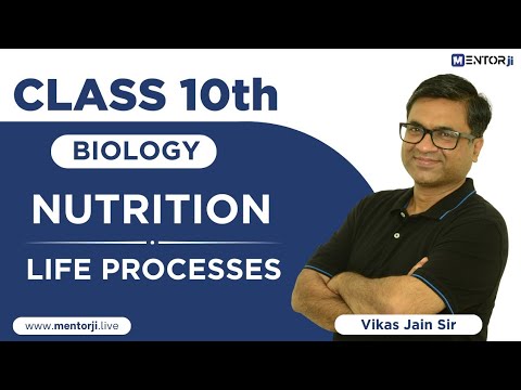 Nutrition | Life Processes | CBSE | NCERT | Class 10 Biology Vikas Jain Sir | MentorJi