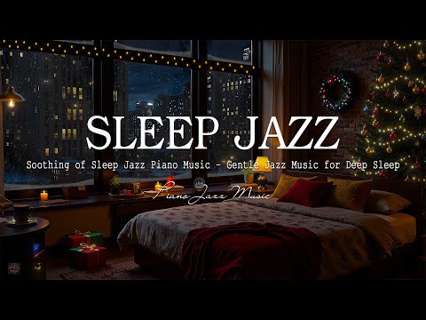 Peaceful Winter Evening Jazz & Soothing of Sleep Jazz Piano Music - Gentle Jazz Music for Deep Sleep
