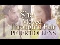 She Moved Through the Fair - Peter Hollens 