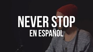 Never Stop  - Urban Rescue (ADAPTACIÓN AL ESPAÑOL)