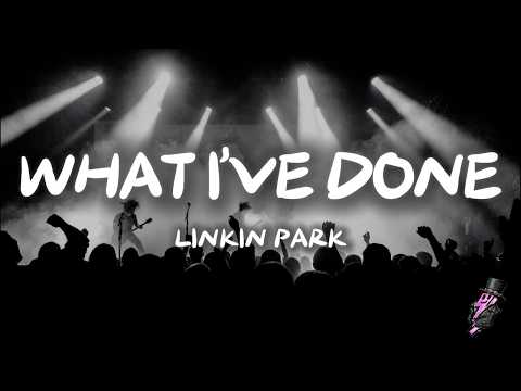 Linkin Park - What I've Done (Lyrics)