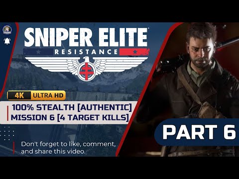Sniper Elite Resistance [AUTHENTIC MODE] 100% Stealth Walkthrough - Mission 6 Assault on Fort Rouge