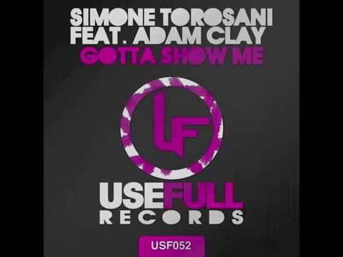 Simone Torosani feat. Adam Clay - Gotta Show Me (original mix)