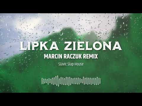 🎵 LIPKA ZIELONA – Marcin Raczuk Remix (Slavic Slap House) | 🔥 NOWOŚĆ!