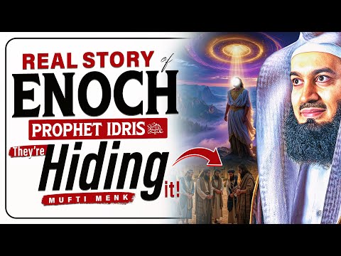 The Complete STORY of the ENOCH (Prophet Idris عَلَیهِ‌السَّلام) | Don't Miss This! | Mufti Menk