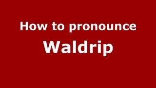 How to pronounce Waldrip