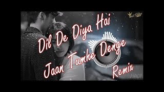 Dil De Diya Hai (Remix) 2021 Sad Song | DJ HADI | full BASS