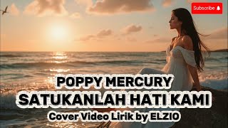 Download lagu Poppy Mercury - Satukanlah Hati Kami | Cover Video Lirik by ELZIO mp3 Download lagu Poppy Mercury - Satukanlah Hati Kami | Cover Video Lirik by ELZIO mp3