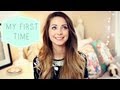 My First Time | ZOELLA - YouTube