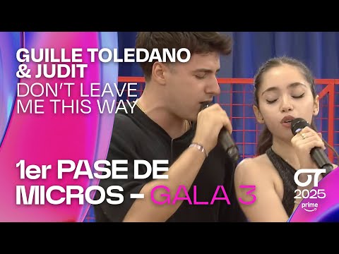 “DON’T LEAVE ME THIS WAY” - GUILLE TOLEDANO y JUDIT | PRIMER PASE DE MICROS de la GALA 3 | #OT2025