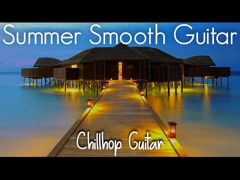 Summer Smooth Guitar | Positive Chill Jazz Cafe | Playlist at Work | Study, Relaxing & Soothing