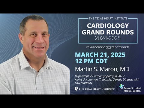 Martin S. Maron, MD | Hypertrophic Cardiomyopathy in 2025