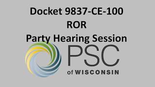 Docket 9837-CE-100 ROR Party Hearing Session