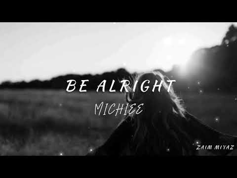 Be Alright - Michiee ( Full Iban Version ) ✨