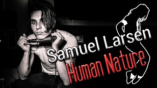 Samuel Larsen - Human Nature (cover)