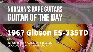 Video thumbnail for Norman's Rare Guitars - Guitar of the Day: 1967 Gibson ES-335TD by Normans Rare Guitars