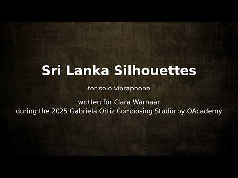 J. Andrés Ballesteros: Sri Lanka Silhouettes (2025), for solo vibraphone