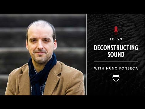 Deconstructing Sound with Nuno Fonseca | Interstate of Music Podcast | Episode 29