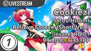 Cookiezi | Satou Hiromi - Believe Forever(Short Ver.) [Insane] +HD,DT | FC 99.40% 313pp #1